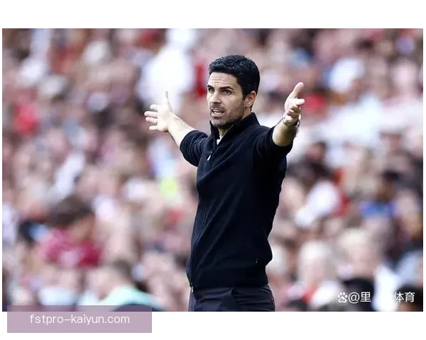 阿尔特塔战术影响力明显，球队表现稳健，状态保持良好